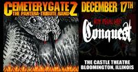 The Castle Theatre features Cemetery Gatez (The Pantera Tribute Band) and CONQUEST