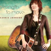 Strength To Move by Carrie Johnson