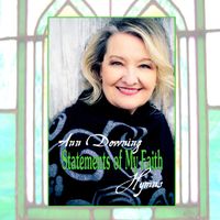 Statements of My Faith by Ann Downing
