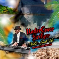 UnderCover Brother Vol. 2: Just Us by Brother Reggie