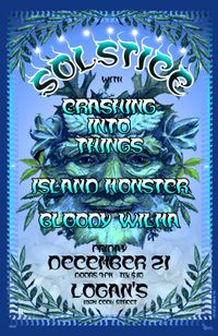 Solstice Show w/ Crashing Into Things, Island Monster and Bloody Wilma