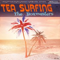 Tea Surfing by The Boxmasters