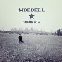 There It Is by MOEDELL