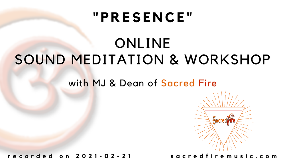 PRESENCE Sound Meditation & Workshop with Sacred Fire
