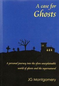 JG Montgomery- A case for ghosts
