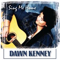 Sing Me Home - MP3 Download by Dawn Kenney