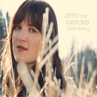 Into The Ground by Beth Whitney