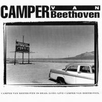 Camper Van Beethoven is Dead. Long Live Camper Van Beethoven.