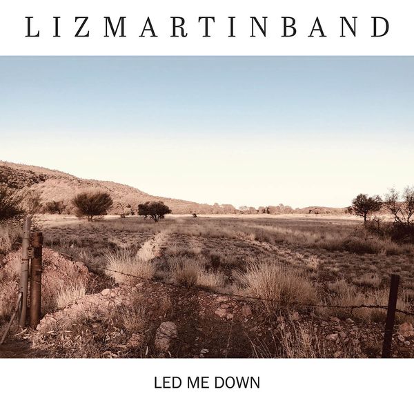 Liz Martin Band: Led Me Down