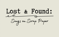 Lost & Found: Songs on Scrap Paper Liner Notes (Digital)