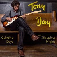 Caffeine Days And Sleepless Nights by Tony Day