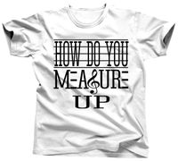 How do you Measure Up Unisex T Shirt