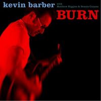 BURN by Kevin Barber with D. Caiazza & M. Higgins