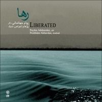 Liberated(Raha) by Payam Jahanmani and Pezhham Akhavass