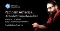 Rhythm & Percussion MasterClass by Pezhham Akhavass