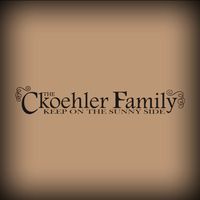 KEEP ON THE SUNNY SIDE von EP von The Ckoehler Family