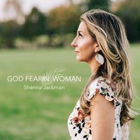 God Fearin' Woman by Shanna Jackman