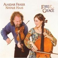 Fire and Grace by Alasdair Fraser & Natalie Haas