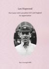 Softback edition - Len Hopwood. His Career with Lancashire CCC and England. An Appreciation