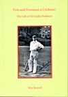 Last hardback copy in stock - First and Foremost a Cricketer: The Life of Dr Leslie Poidevin by Max Bonnell. Hardback edition.