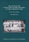 The tour of the Gentlemen of Philadelphia 1884 (RRB facsimile reprint, 2002)