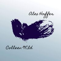 Hoffer and Wild by Alex Hoffer & Colleen Wild