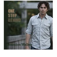 One Step Behind by Brandon Walker