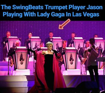 The SwingBeats Trumpet Player Jason Playing With Lady Gaga At The Park MGM Las Vegas
