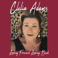 Looking Forward, Looking Back by Clelia Adams