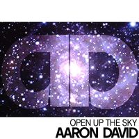 Open up the Sky - Single by Aaron David