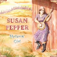 Hollerin' Girl (Digital Download) by Susan Pepper