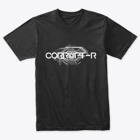 Click the image to buy a Corrupt-R shirt!
