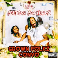 Grown Folkz Convo Vol. 1 by The Cruddy Crankerz