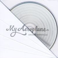 My Aeroplane by Andrea Nardello