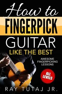 How to Fingerpick Guitar Like the Best (PURCHASE at AMAZON)