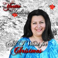 All I Want for Christmas by Yvette Medina