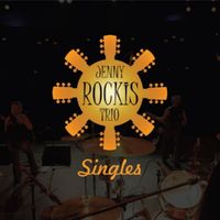 Singles by Jenny Rockis Trio