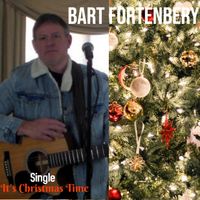 It's Christmas Time by Bart Fortenbery