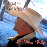 All I Want For Christmas Is You by J. Marc Bailey