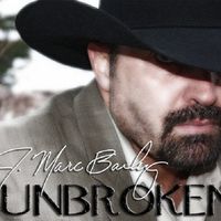 Unbroken (Unreleased) by J. Marc Bailey