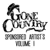 Gone Country Sponsored Artists - Volume 1  by Gone Country Sponsored Artists