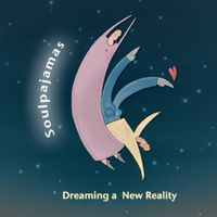 Dreaming a New Reality by Soulpajamas