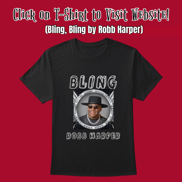Visit Robb Harper's Bling Store!