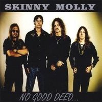 No Good Deed by Skinny Molly