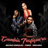 Cumbia Trafiquera (feat. Beatriz Gonzalez & Cheke) by Drelindo