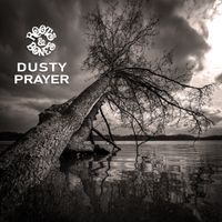 Dusty Prayer by Roots & Bones
