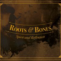 Spirit and Reflection by Roots & Bones