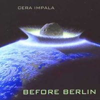 Before Berlin by Cera Impala