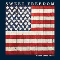 Sweet Freedom by Andy Hopping