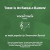 There is an Emerald Rainbow Vocal Track